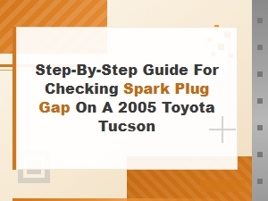 A Step-by-Step Guide for Checking Spark Plug Gap