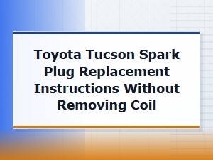 Spark Plug Replacement Without Removing Coils