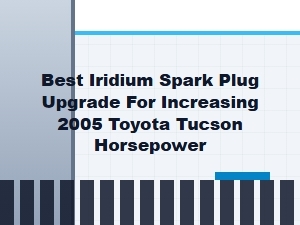 Evaluating Iridium Spark Plugs for Tucson Horsepower Gains