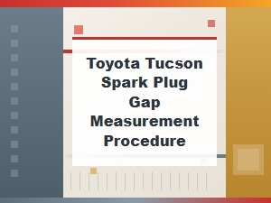 Guide to Toyota Spark Plug Gap Measurement